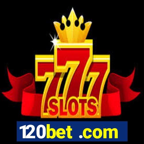 120bet .com